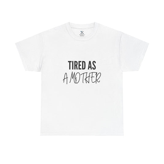 Tired as a Mother Tee