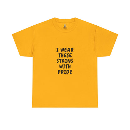 I Wear These Stains with Pride Tee