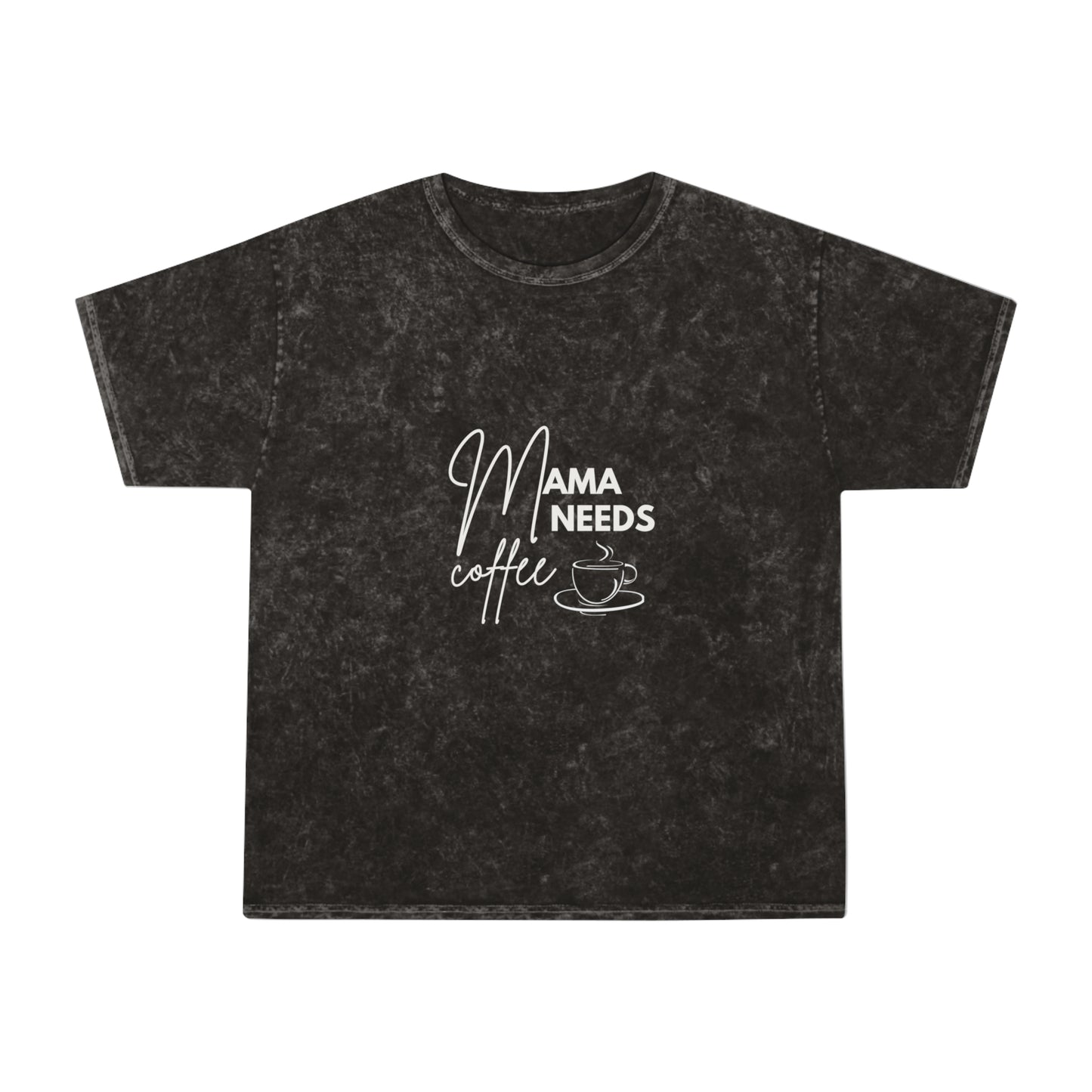Mama Needs Coffee Mineral Wash Tee