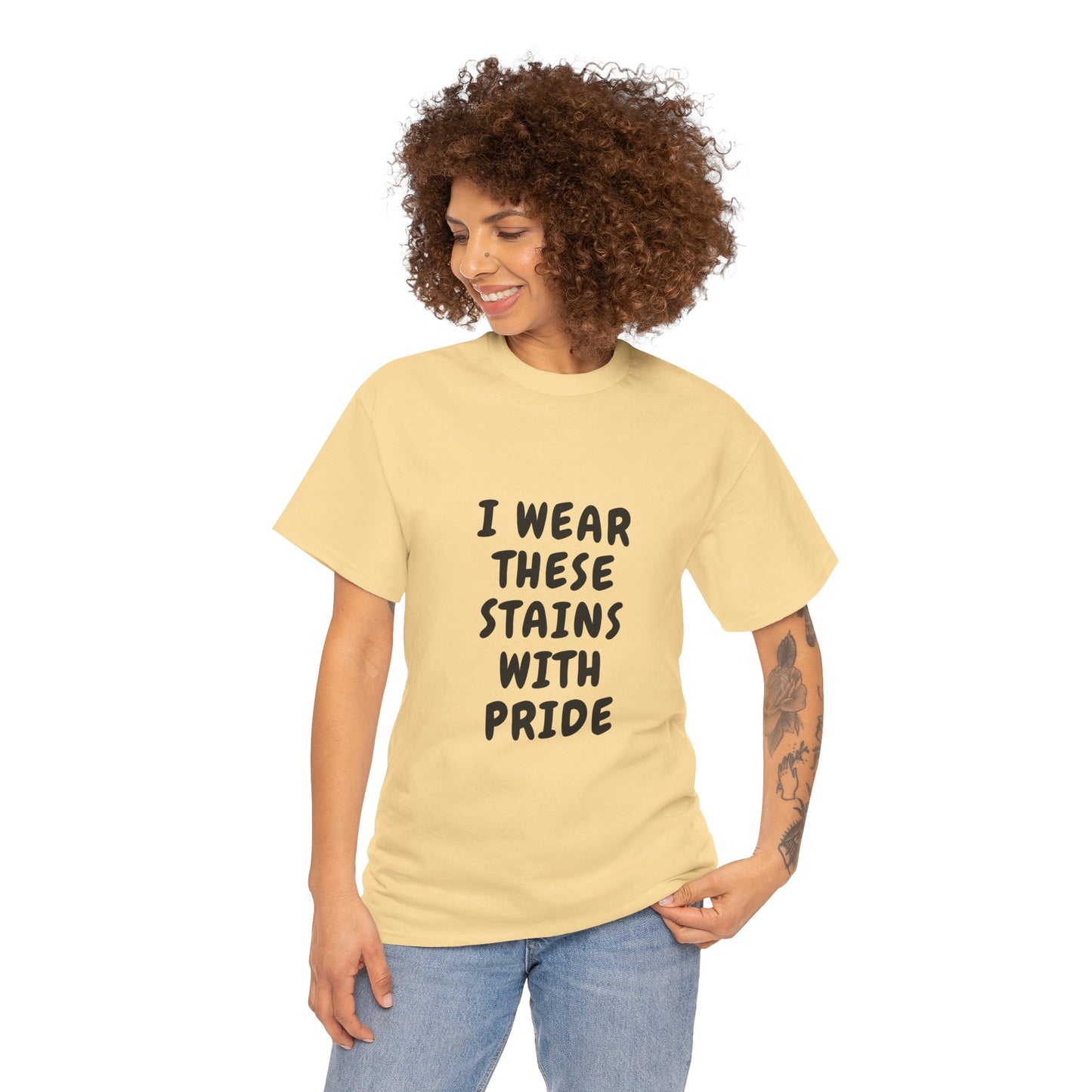 I Wear These Stains with Pride Tee