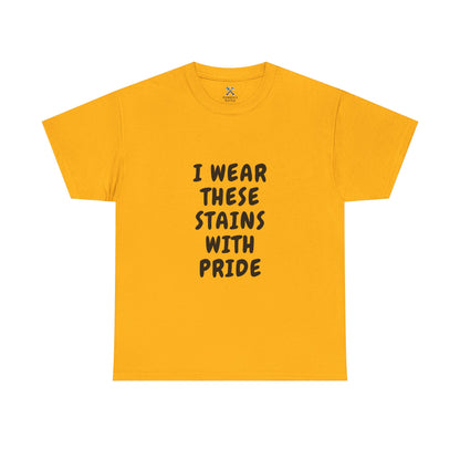 I Wear These Stains with Pride Tee