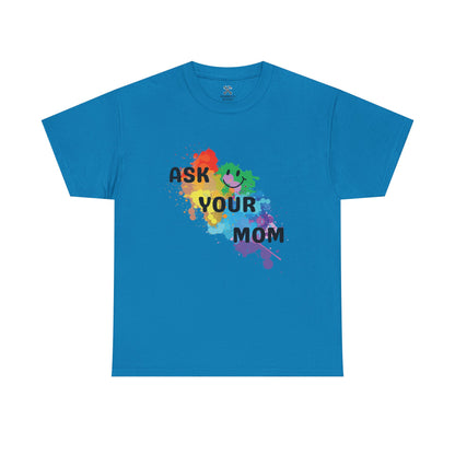 Ask Your Mom Tee