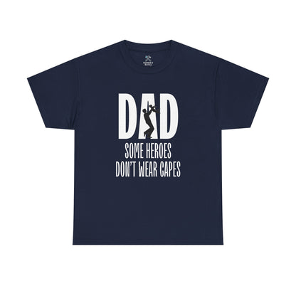 Dad Some Heroes Don't Wear Capes Tee