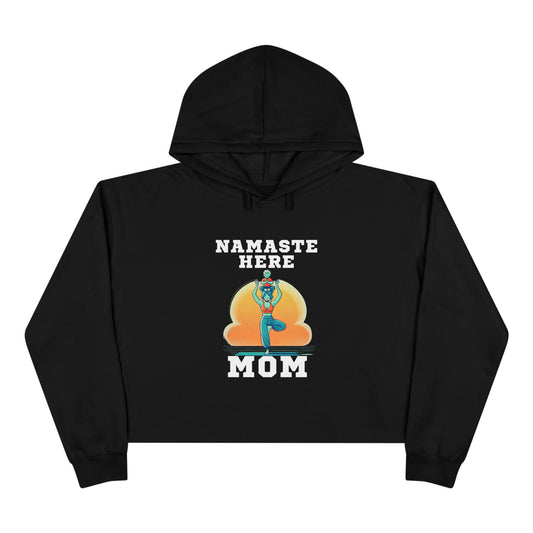 Namaste Here Mom Crop Hoodie