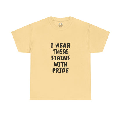 I Wear These Stains with Pride Tee
