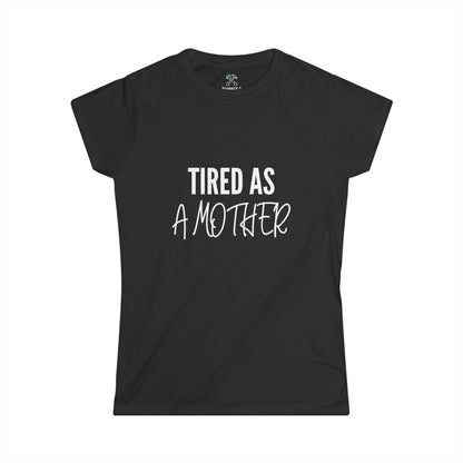 Tired As A Mother Tee
