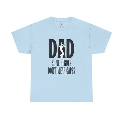 Dad Some Heroes Don't Wear Capes Tee