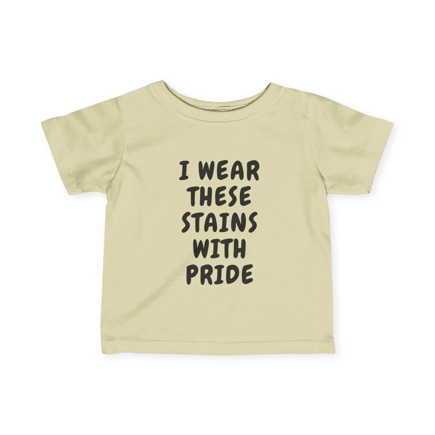 Wearing These Stains with Pride Infant Tee