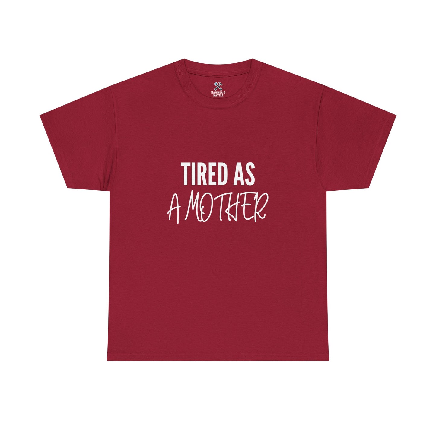 Tired as a Mother Tee