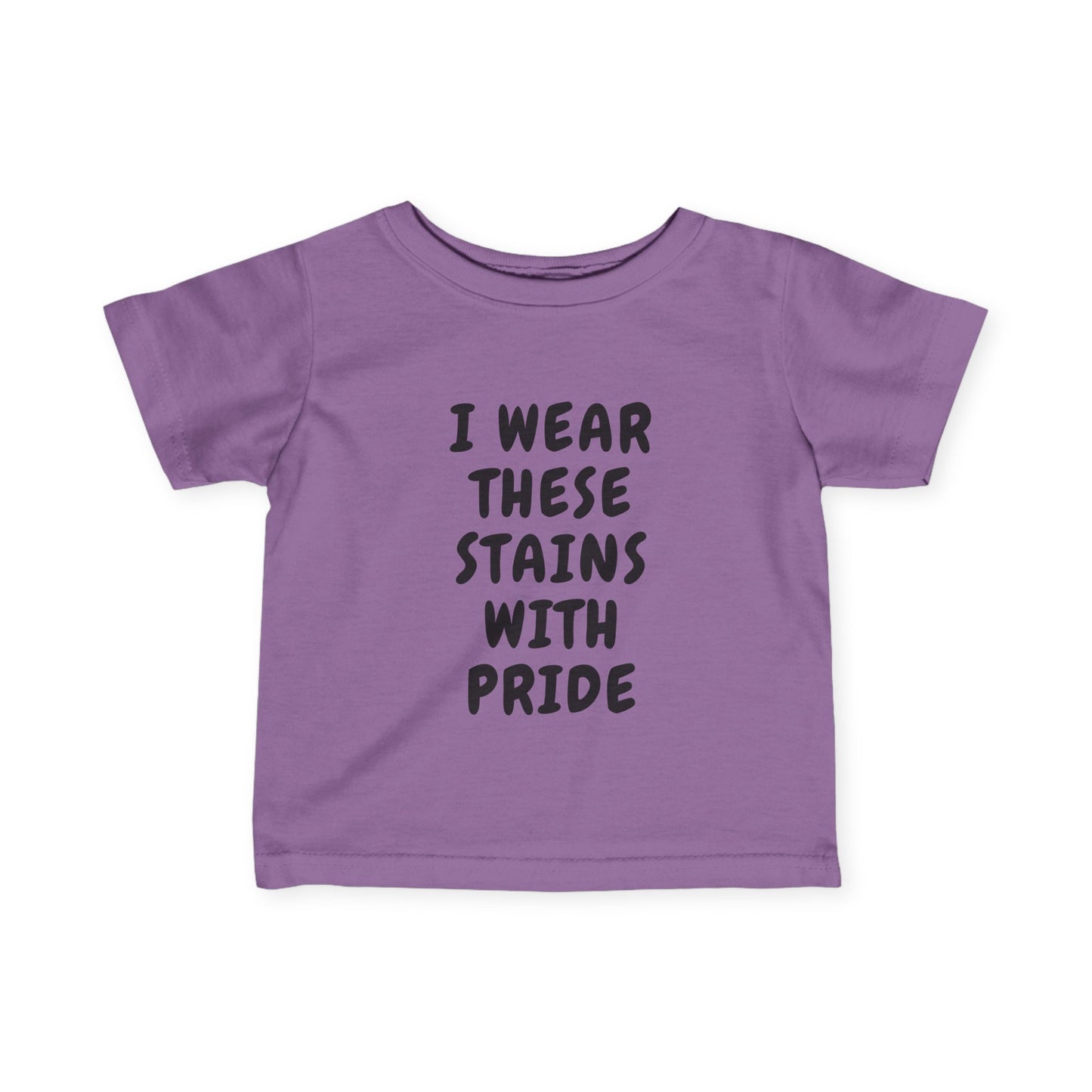 Wearing These Stains with Pride Infant Tee
